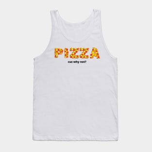 pizza cuz why not? Tank Top